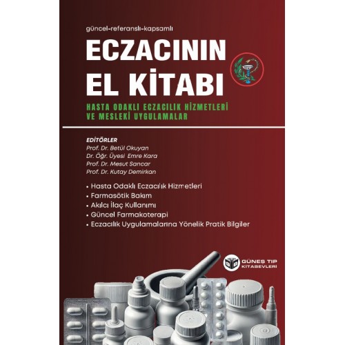 Eczacının El Kitabı (Hasta Odaklı Eczacılık Hizmetleri ve Mesleki Uygulamalar) Eczacının El Kitabı (Hasta Odaklı Eczacılık Hizmetleri ve Mesleki Uygulamalar)